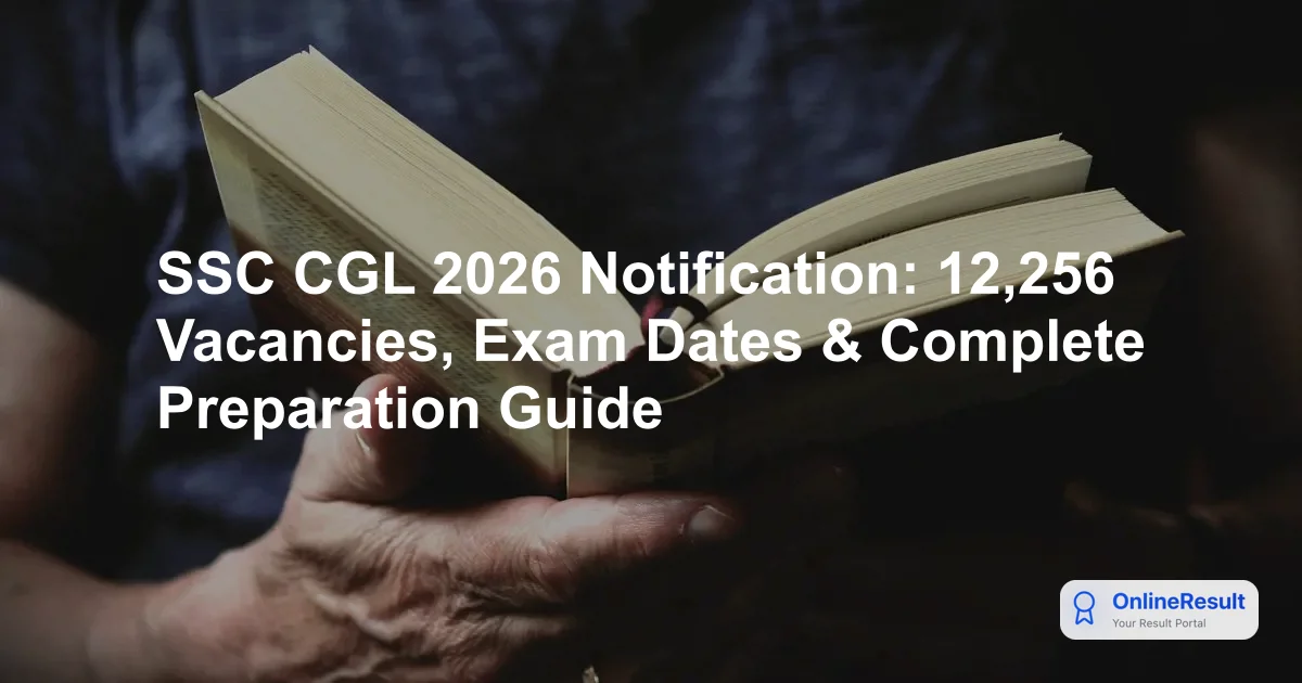 SSC CGL 2026 Notification, Vacancies, Exam Dates & Syllabus