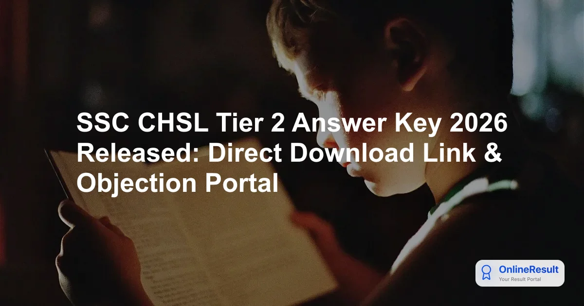 SSC CHSL Tier 2 Answer Key 2026 Released: Direct Link, Marking Scheme & Objection Window