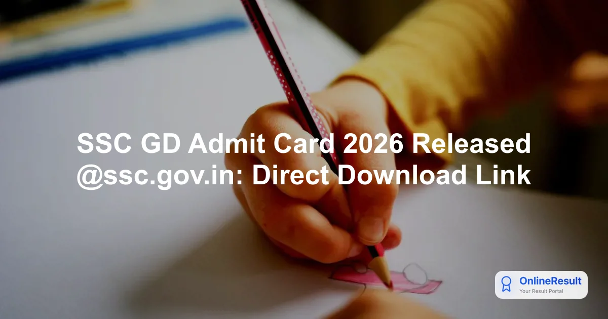 SSC GD Admit Card 2026: Download Hall Ticket for 25,487 Constable Vacancies