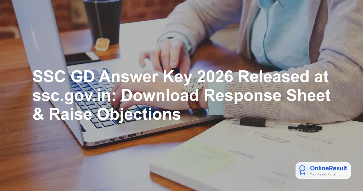 SSC GD Answer Key 2026: Check Tentative Response Sheet & Raise Objections