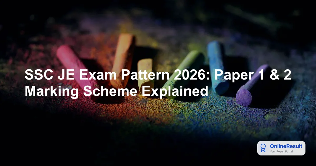 SSC JE Exam Pattern 2026: Paper 1 & Paper 2 Structure & Marking Scheme