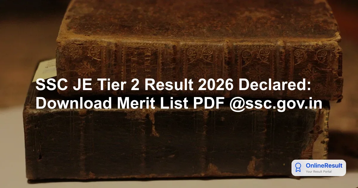 SSC JE Final Result 2026 Released: Check Merit List & Vacancies