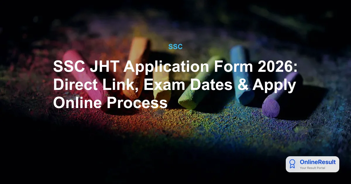 SSC JHT 2026 Recruitment: Apply for 84 Vacancies, Exam Dates, and Registration Guide