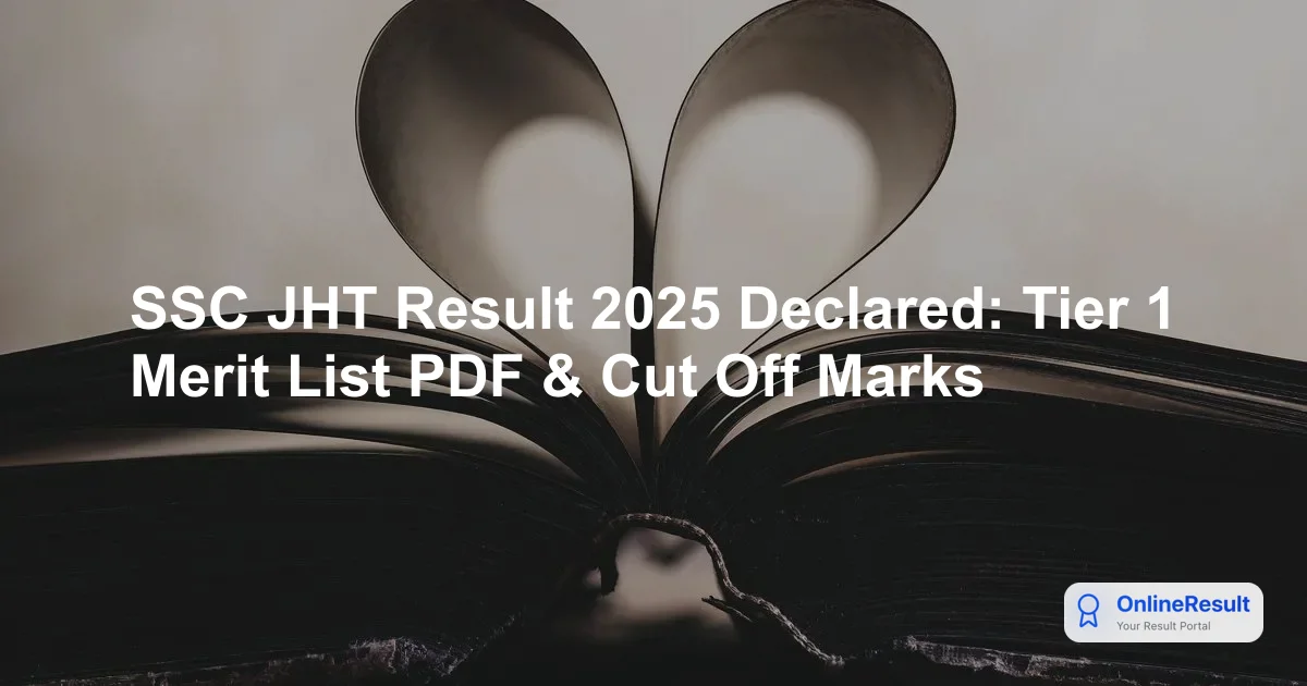 SSC JHT Result 2025 Out: Check Tier 1 Cut-off Marks and PDF