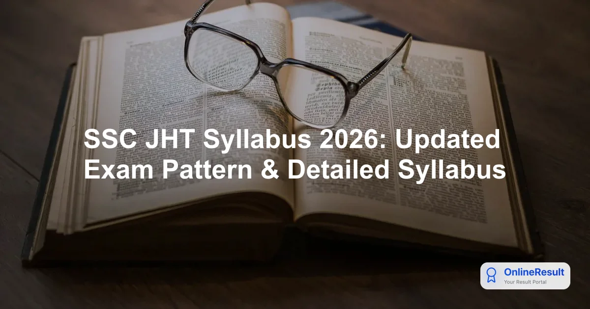 SSC JHT Exam 2026: Syllabus, Pattern, Dates, and Details Overview