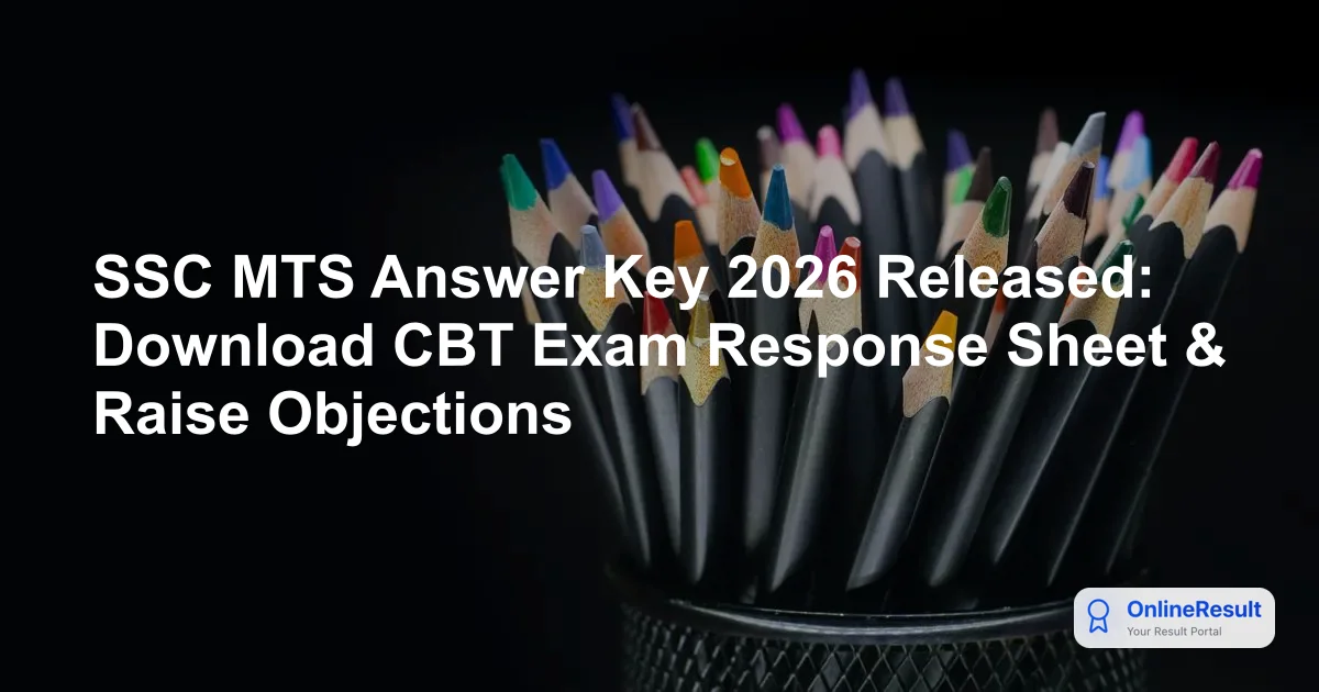 SSC MTS Answer Key 2026 Out: Download CBT Response Sheet & Raise Objections