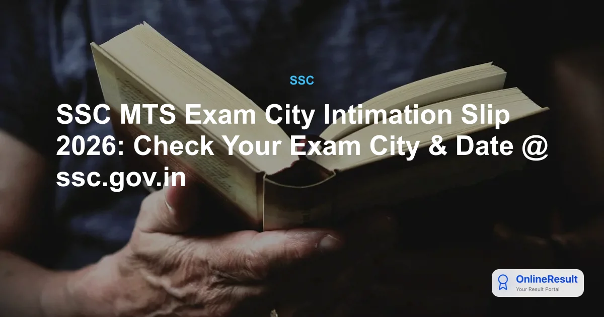 SSC MTS & Havaldar 2026 Exam City Intimation Slip Out: Download Link & Schedule