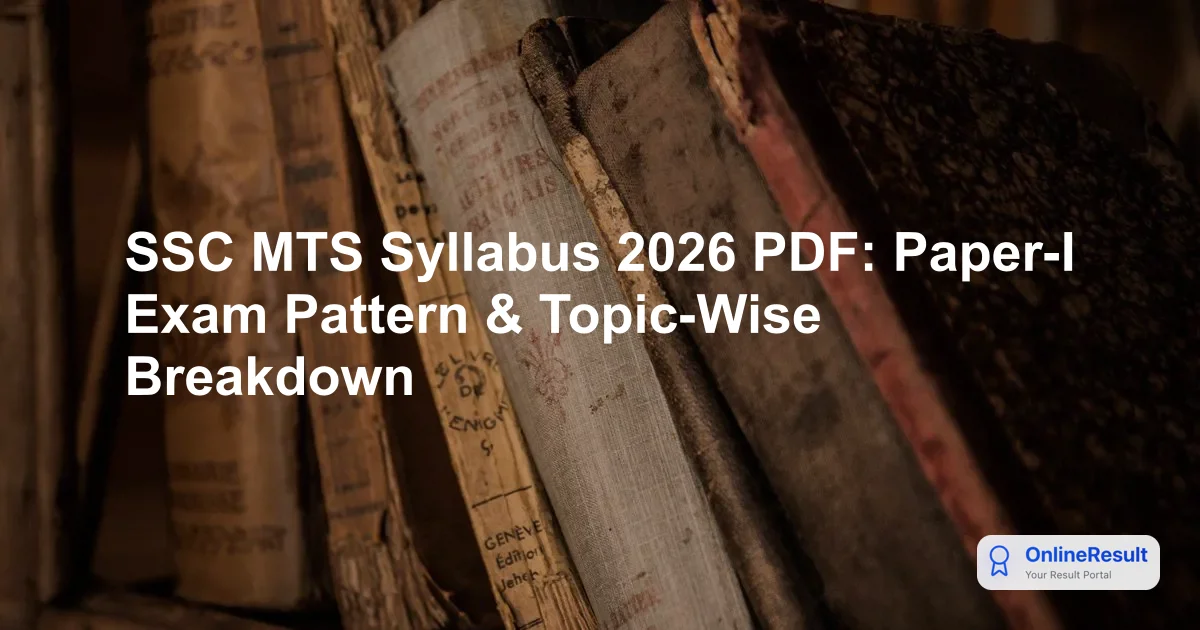 SSC MTS Syllabus and Exam Pattern 2026: Complete Guide, Sections & Topics