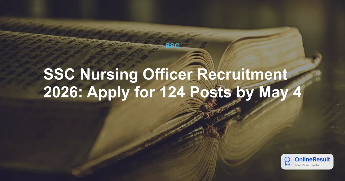 SSC Selection Post Phase 14 Recruitment 2026: Apply for 124 Nursing Officer Jobs
