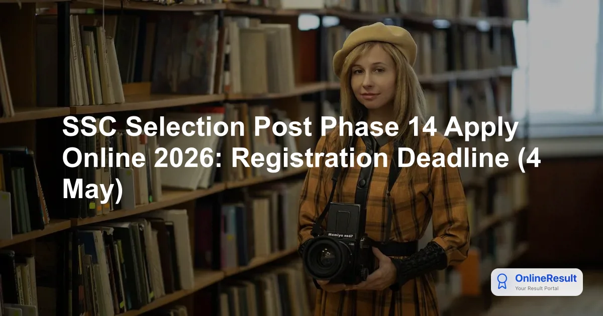 SSC Selection Post Phase 14 Exam 2026: Application Guide, Dates & Requirements