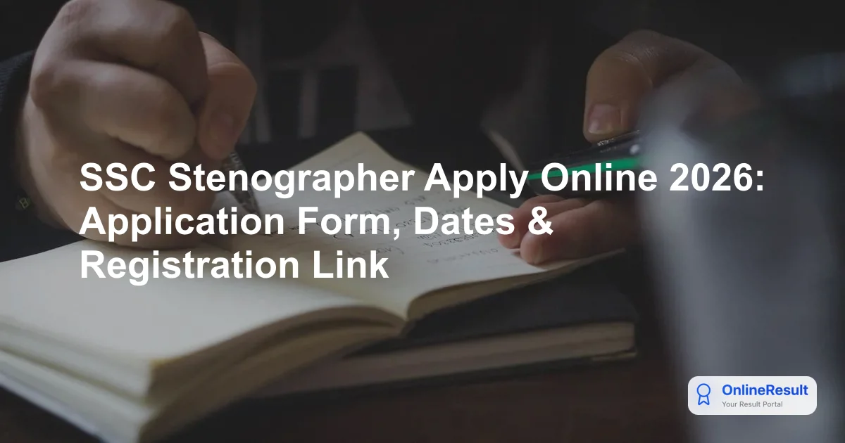 SSC Stenographer Recruitment 2026: 731 Vacancies, Application Dates & Eligibility