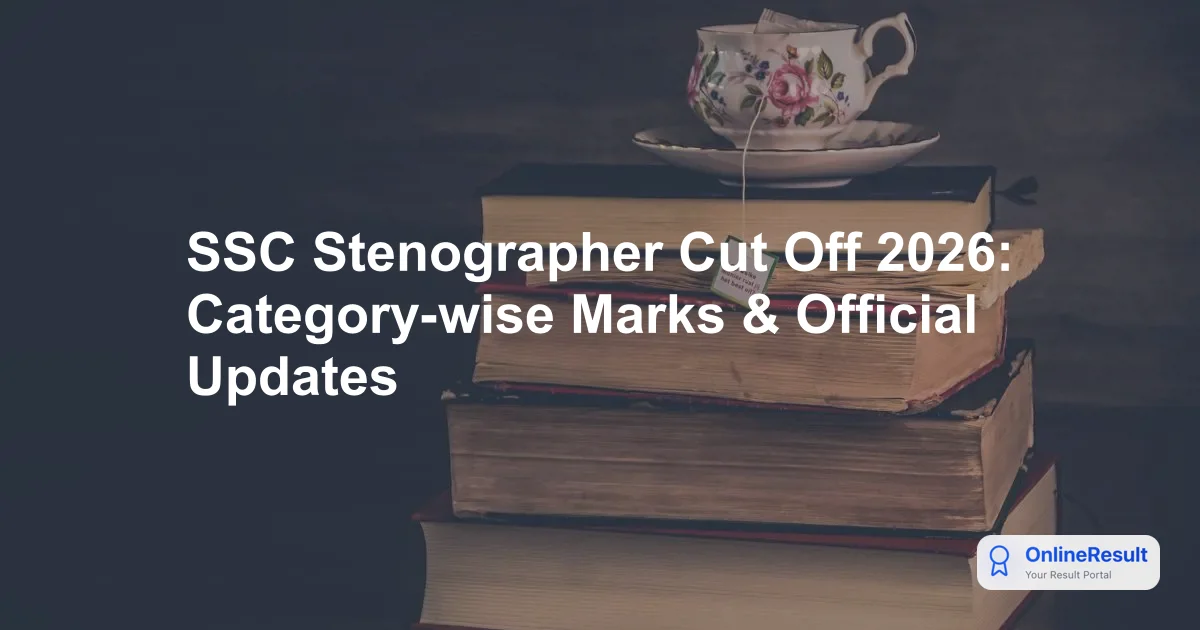 SSC Stenographer Cut-Off Marks 2016-2026: Trends, Vacancies & Criteria
