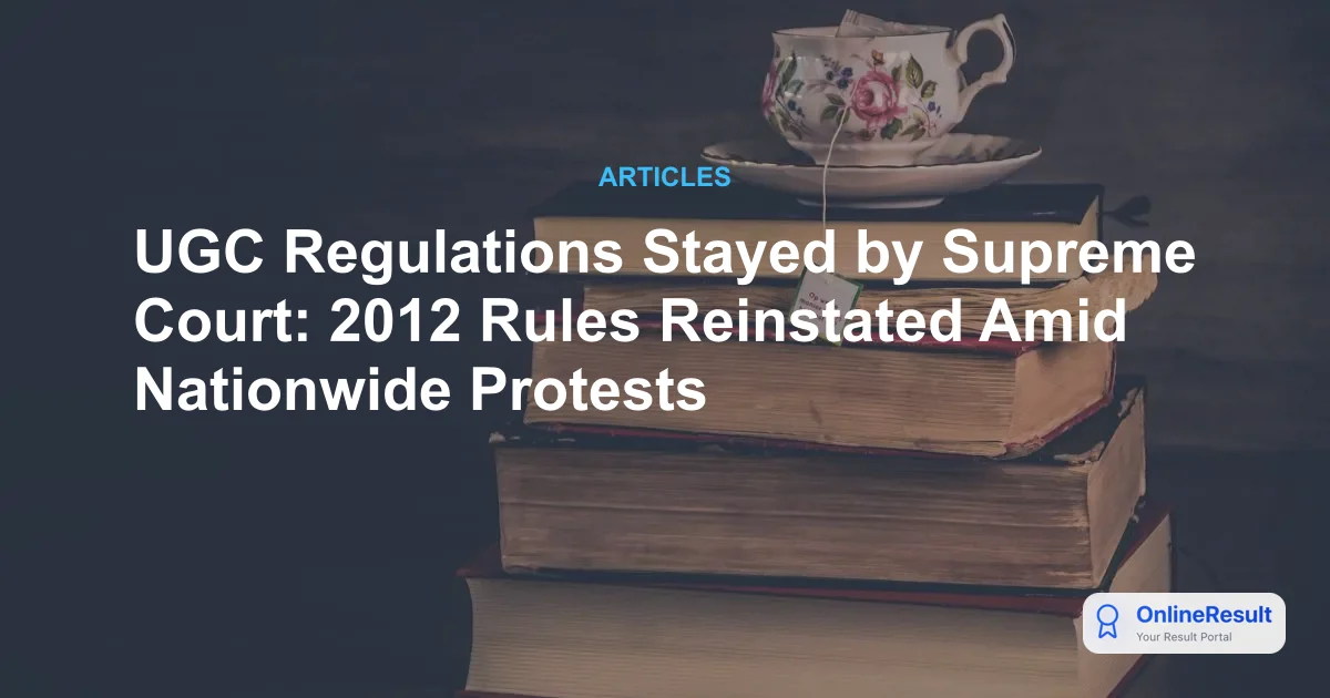 Supreme Court Stays UGC Regulations 2026: 2012 Rules to Apply Until March 19