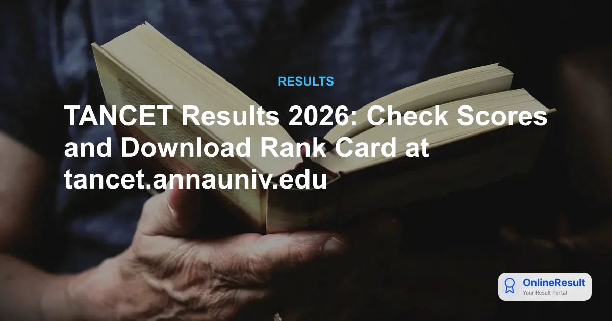 TANCET 2026 Results Released: Check Your Scorecard and Counseling Steps