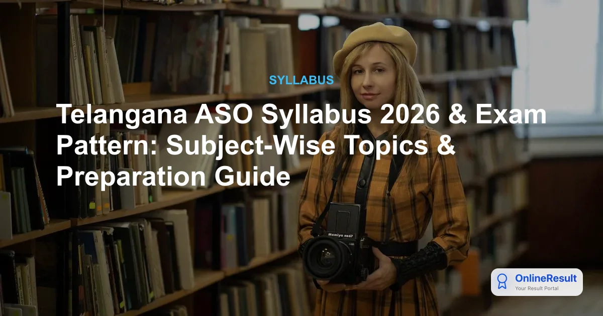 TSPSC ASO Recruitment 2026: Exam Pattern, Syllabus, and Preparation Guide