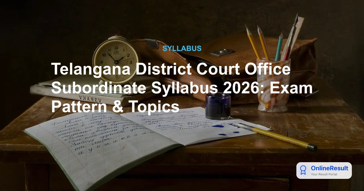 Telangana District Court Recruitment 2026: Syllabus, Pattern, and Qualifying Criteria