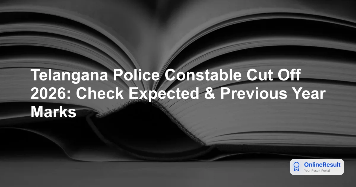 Telangana Police Constable Cut Off 2026: Previous Year Marks & Factors