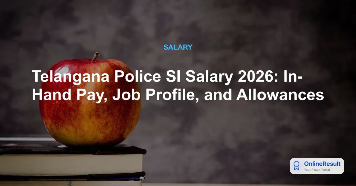 Telangana Police SI Salary Structure 2026: Pay Scale, Perks & Career Growth