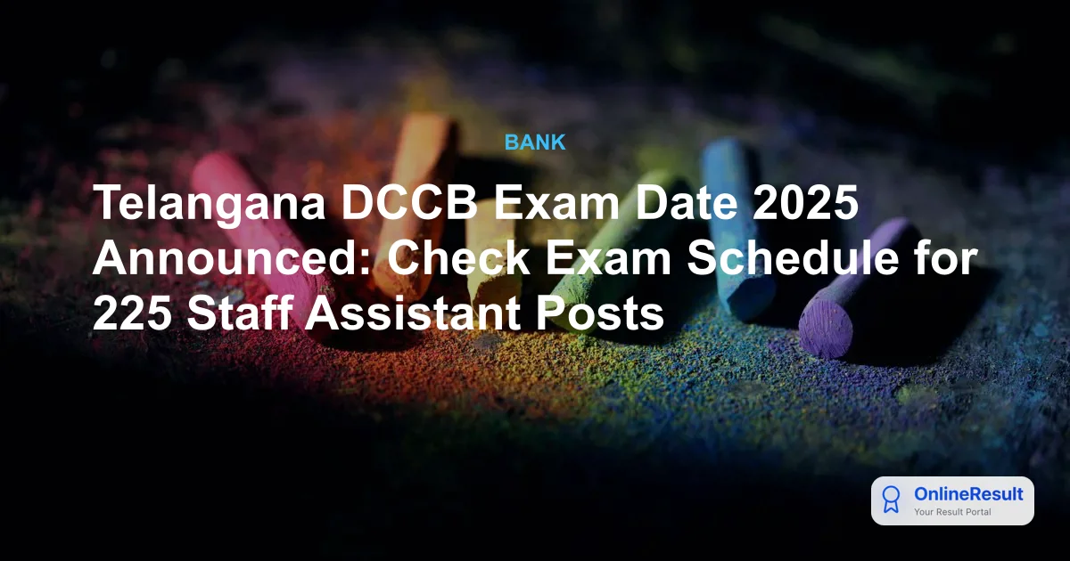 Telangana DCCB Recruitment 2025: Exam Date, Vacancies & Staff Assistant Updates