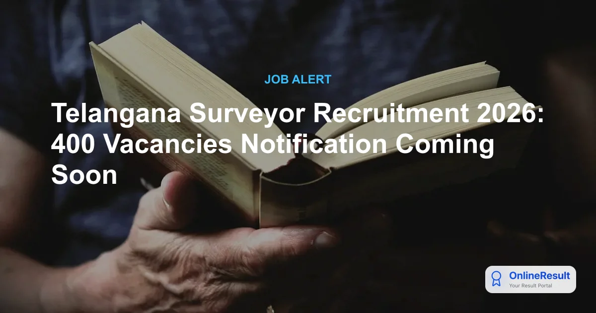 Telangana Surveyor Notification 2026: 400 Vacancies, Eligibility & Apply Online