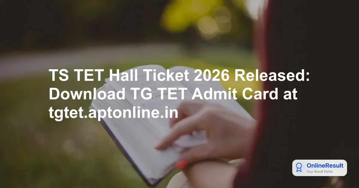 TSTET 2026 Admit Card Released: Download Hall Ticket at schooledu.telangana.gov.in