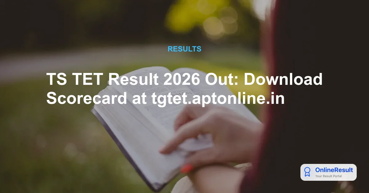 TS TET Result and Score Card 2026 Released: Check Marks & Download Link