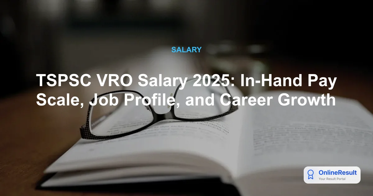 TSPSC VRO Recruitment 2025: Salary, Career Path & Job Profile Guide