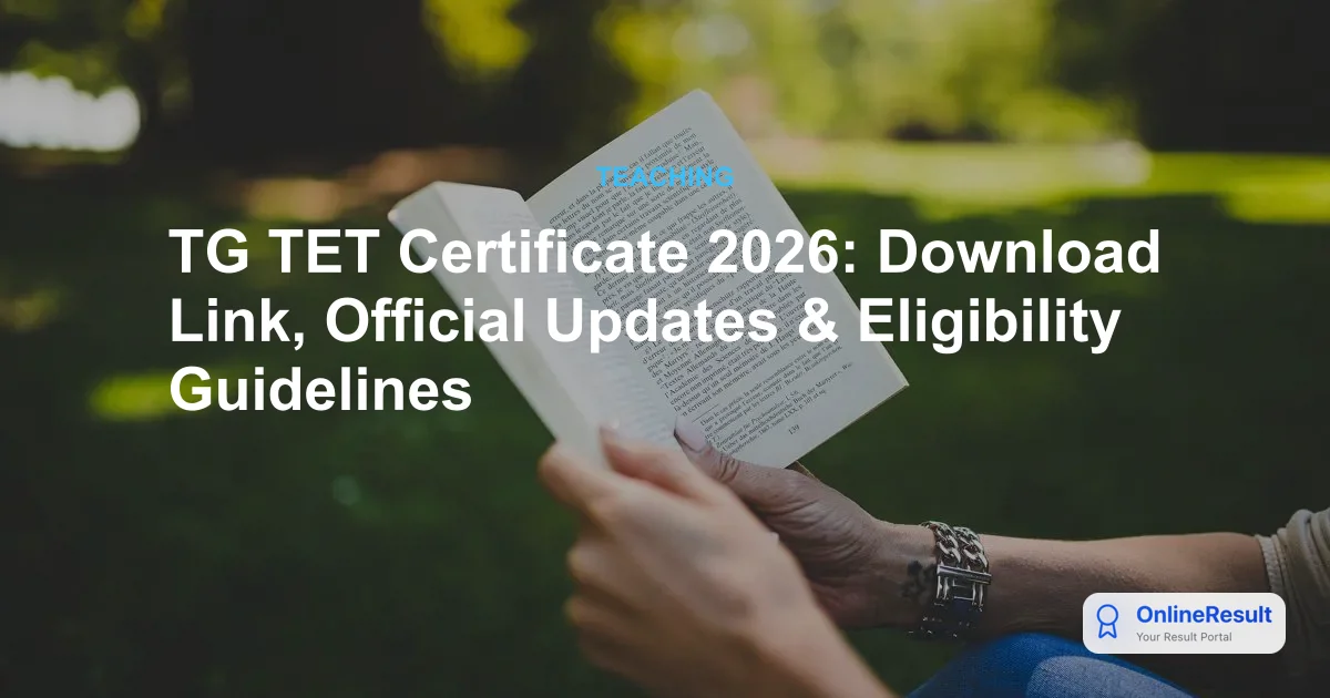 TG TET Certificate 2026: Download Link, Validity, and Qualification Details