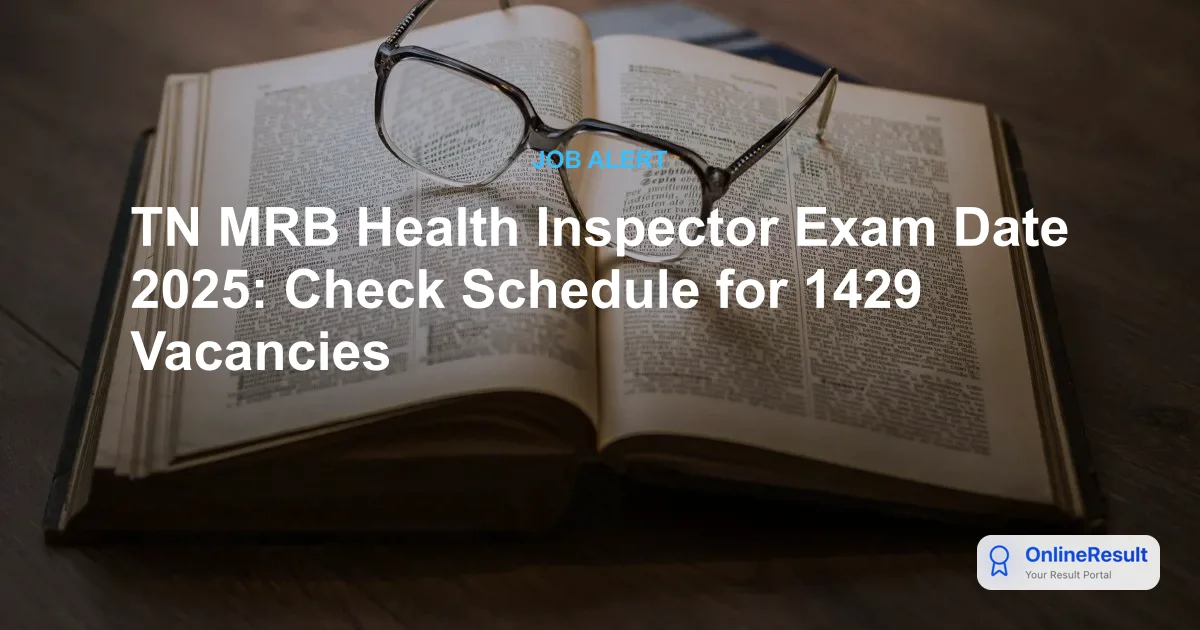 TN MRB Health Inspector Recruitment 2025: Exam Date, Vacancies & Details