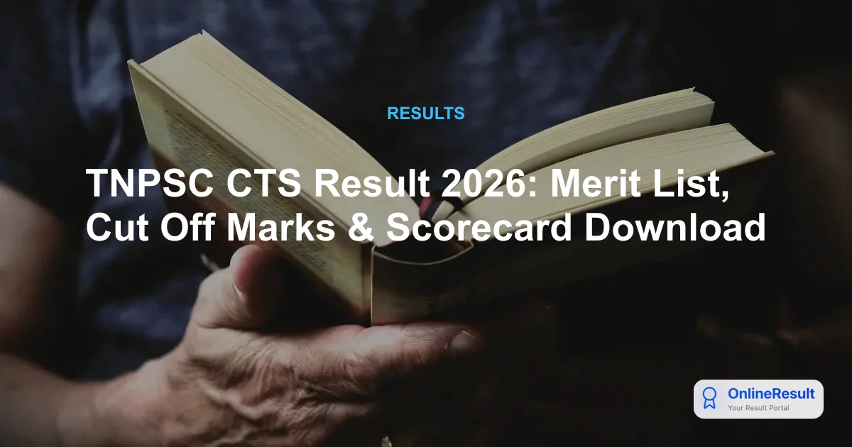 TNPSC CTS Exam Result 2026: Expected Release Date, Cut-Offs & Selection Process
