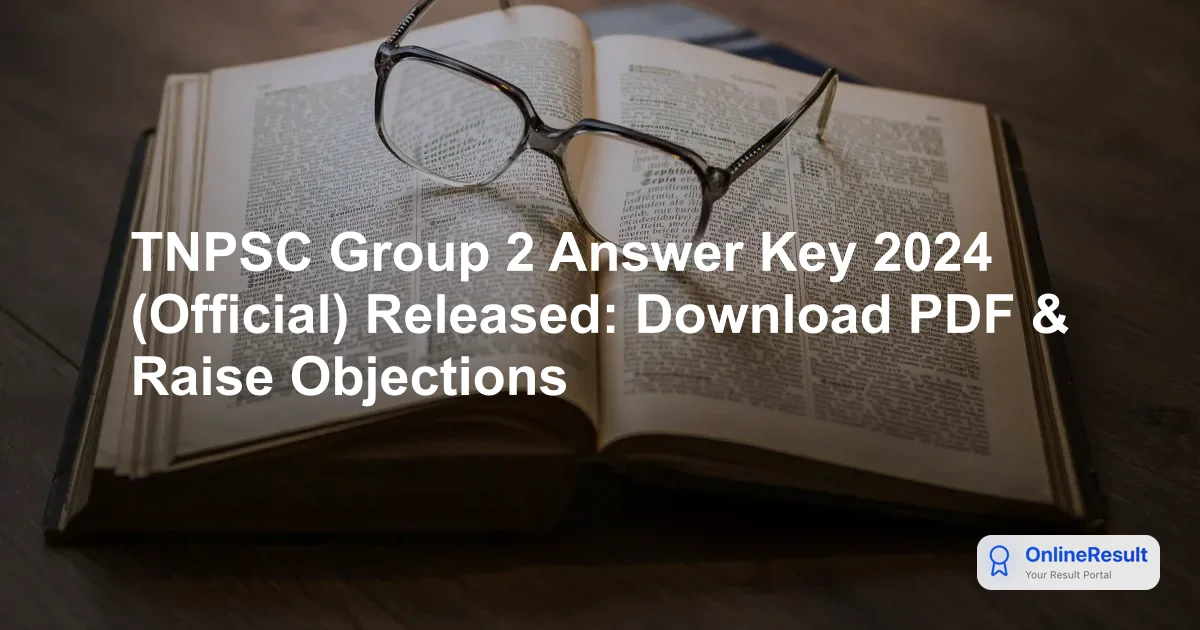 TNPSC Group 2 & 2A Prelims Answer Key 2026: Download, Objections & Scoring Guide