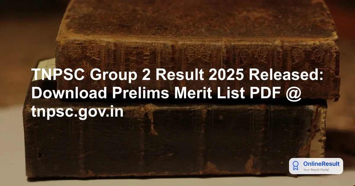 TNPSC Group 2 Prelims Result 2026: Check Date, Scorecard & Cut Off