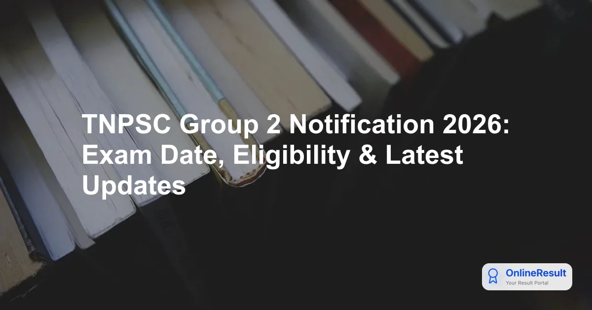 TNPSC Group 2 Notification 2026: Apply Online for 821 Vacancies