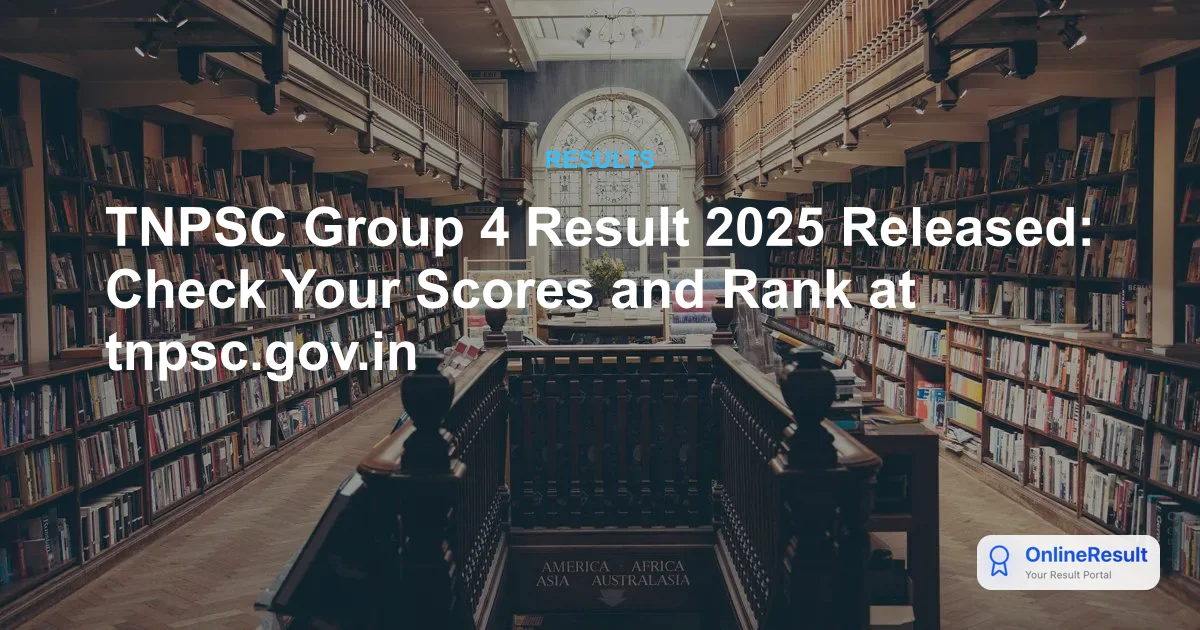 TNPSC Group 4 Result 2025: Check Results, Rank Positions, and Merit List