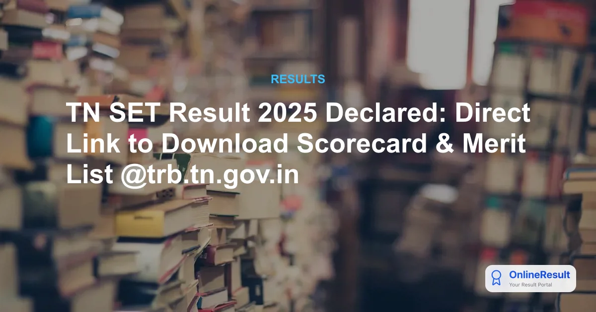 TN SET Result 2025 Out: Check Subject-Wise Cut-Offs & Scorecards Now