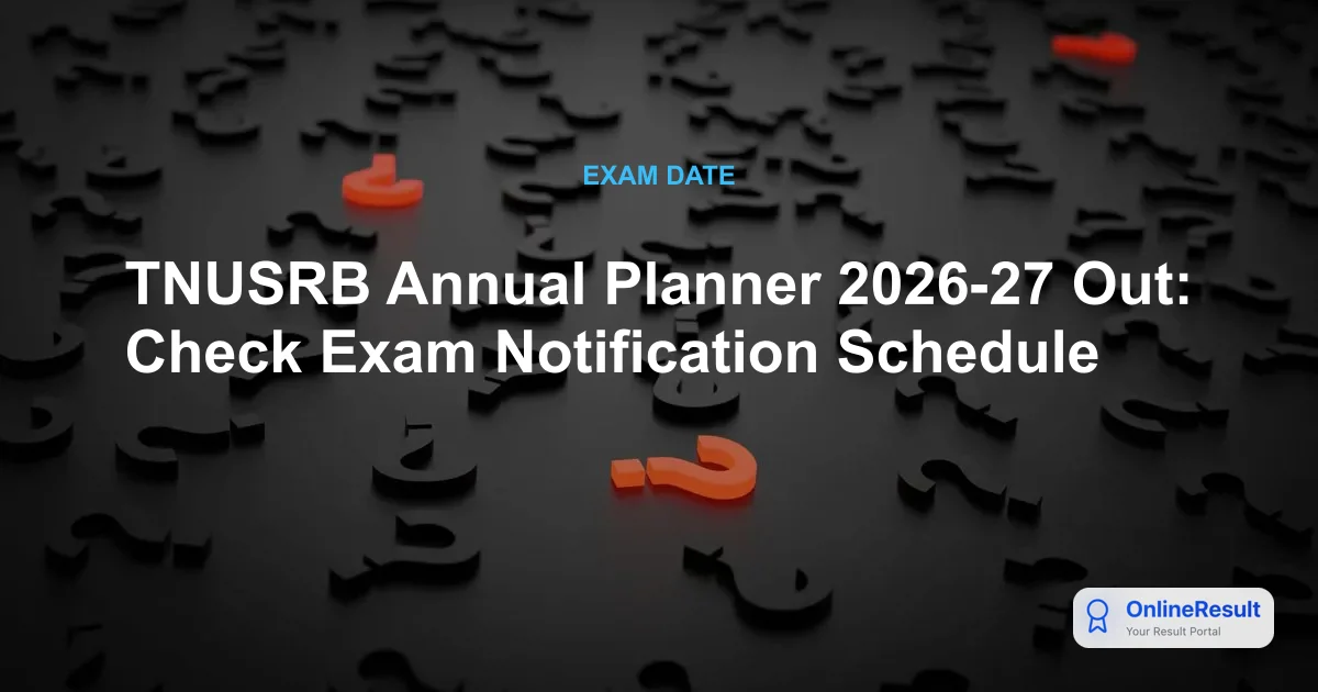 TNUSRB Annual Planner 2026-27 Released: Check SI & Constable Exam Dates