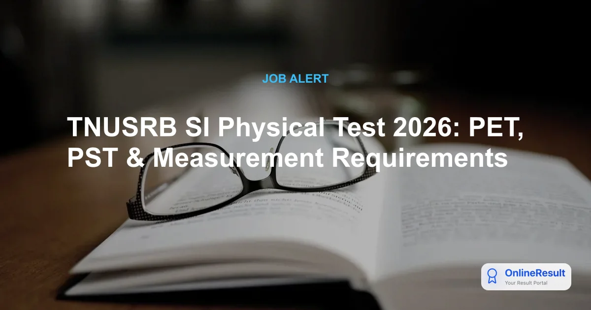 TNUSRB SI 2026 Recruitment: Physical Eligibility, PMT & PET Standards