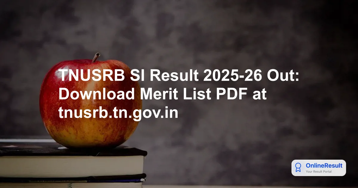 TNUSRB SI Result 2025-26 Declared: Direct Link & Next Phase Schedule