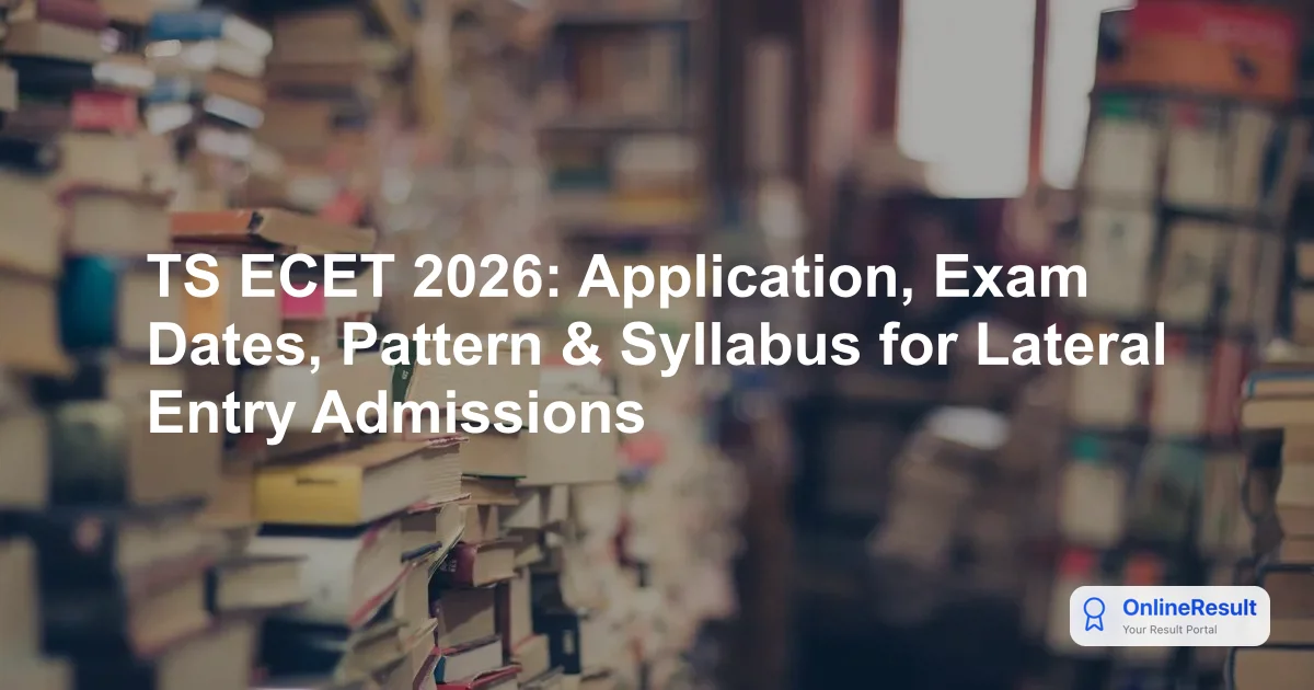 TS ECET 2026: Complete Guide to Lateral Entry Admission, Dates & Exam Pattern