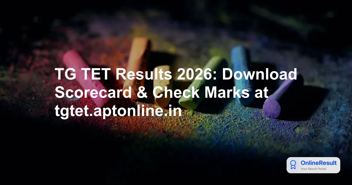 TG TET June 2026 Results Declared: Check Scorecard & Cutoff Marks