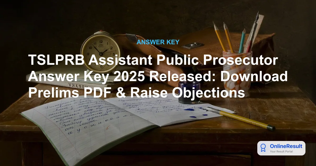 TSLPRB Assistant Public Prosecutor Answer Key 2025 Released: Download PDF & Raise Objections