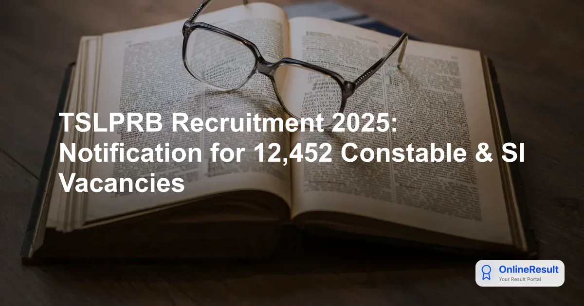 TSLPRB Exam 2025: Apply for 12,452 SI & Constable Vacancies