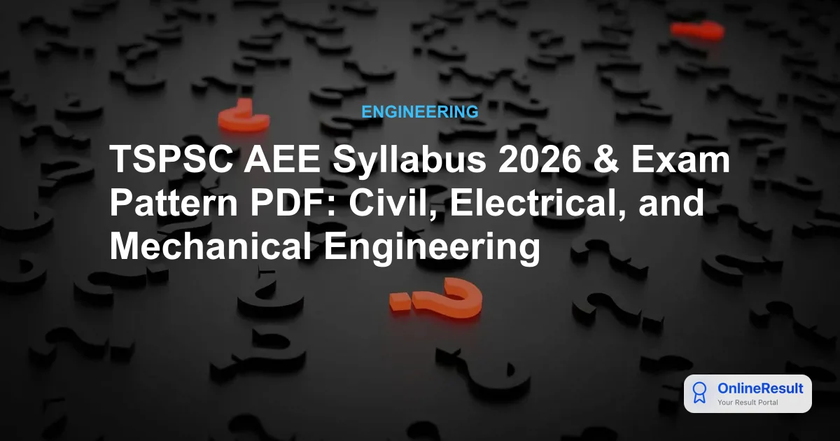 TSPSC AEE Recruitment 2026: 290 Vacancies, Exam Pattern & Syllabus