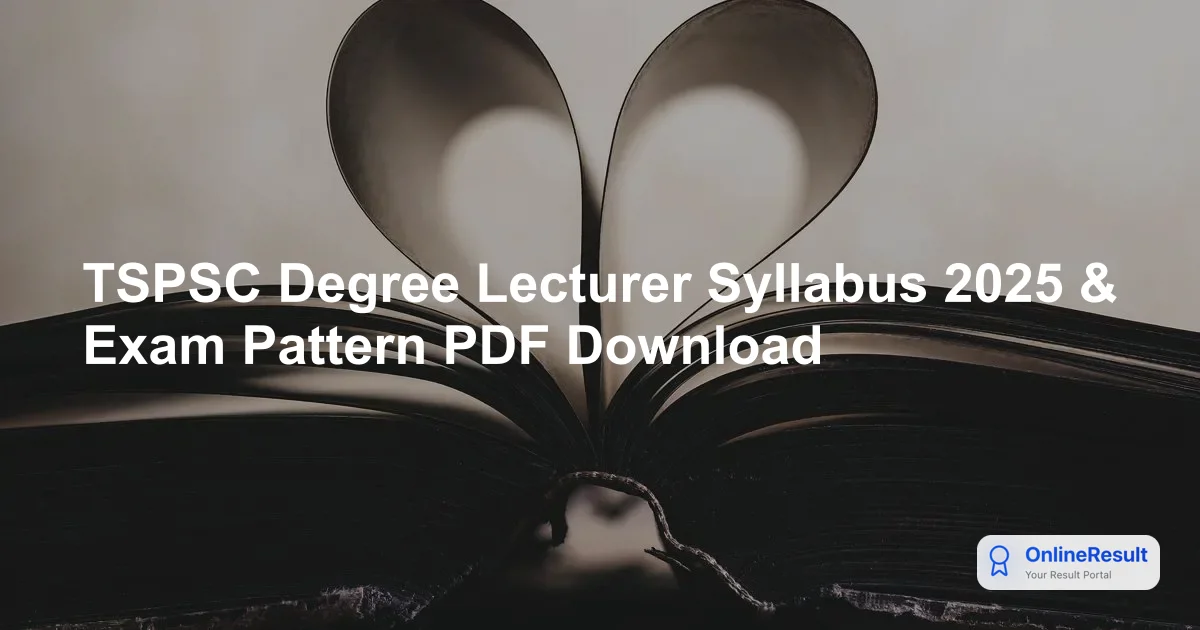 TSPSC Lecturer Recruitment 2025: Exam Pattern, Syllabus & Selection Process