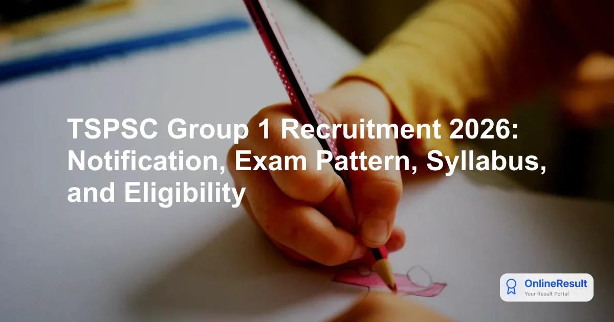 TSPSC Group 1 Recruitment 2026: Official Notification, Eligibility & Exam Pattern