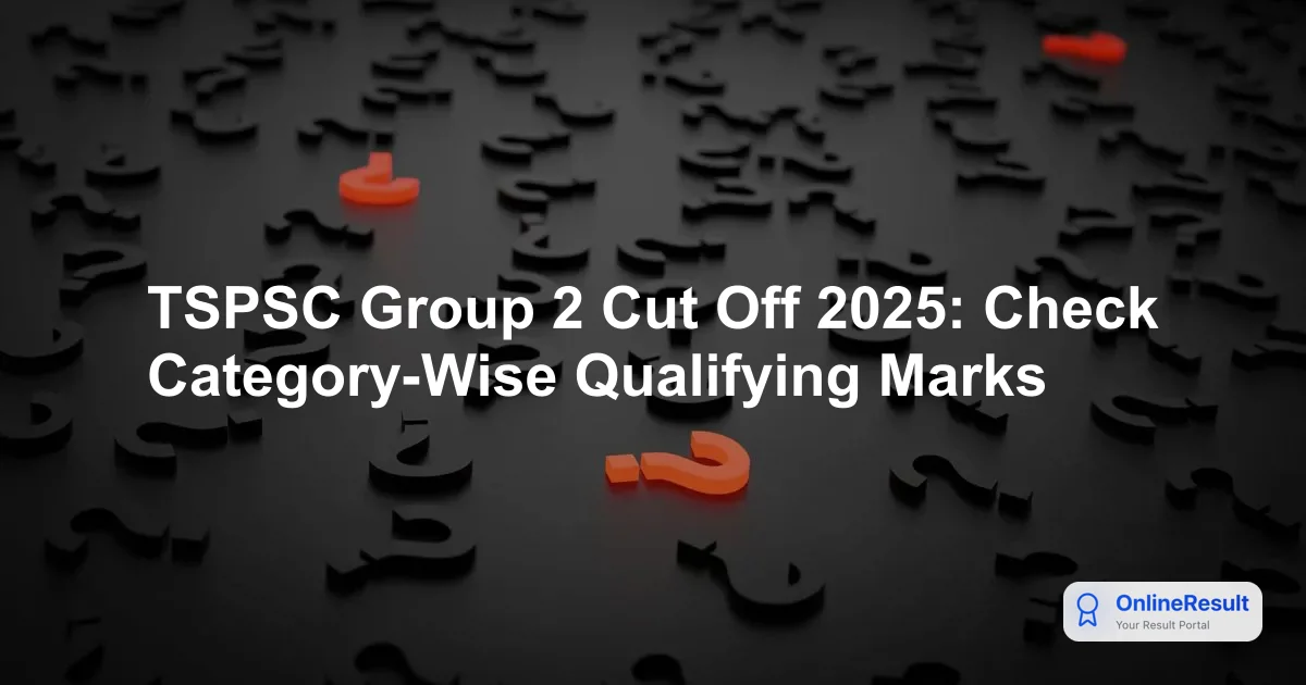 TSPSC Group 2 Cut Off 2025: Expected Marks and Qualifying Criteria