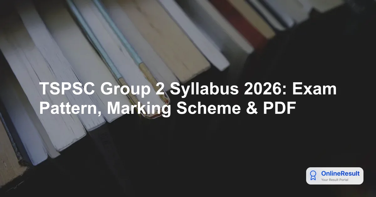 TSPSC Group 2 Exam 2026: Syllabus, Pattern, and Selection Process Guide