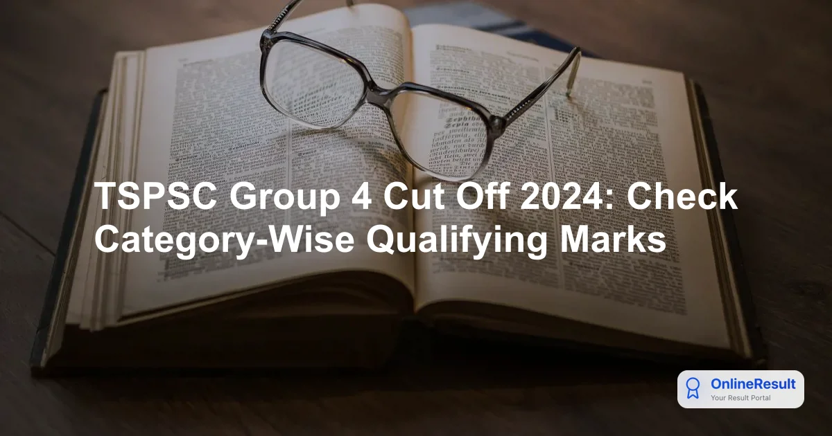 TSPSC Group 4 Cut-Off Marks: Analysis, Trends, and Factors Explained