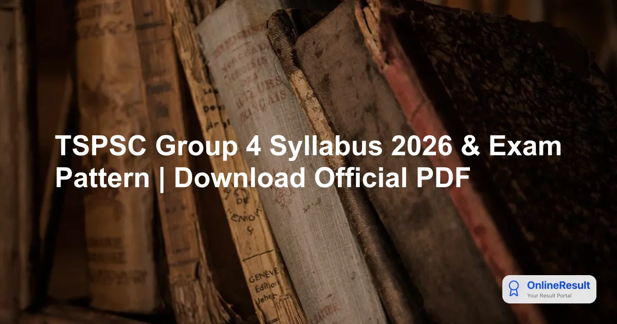 Complete TSPSC Group 4 Syllabus & Exam Pattern 2026