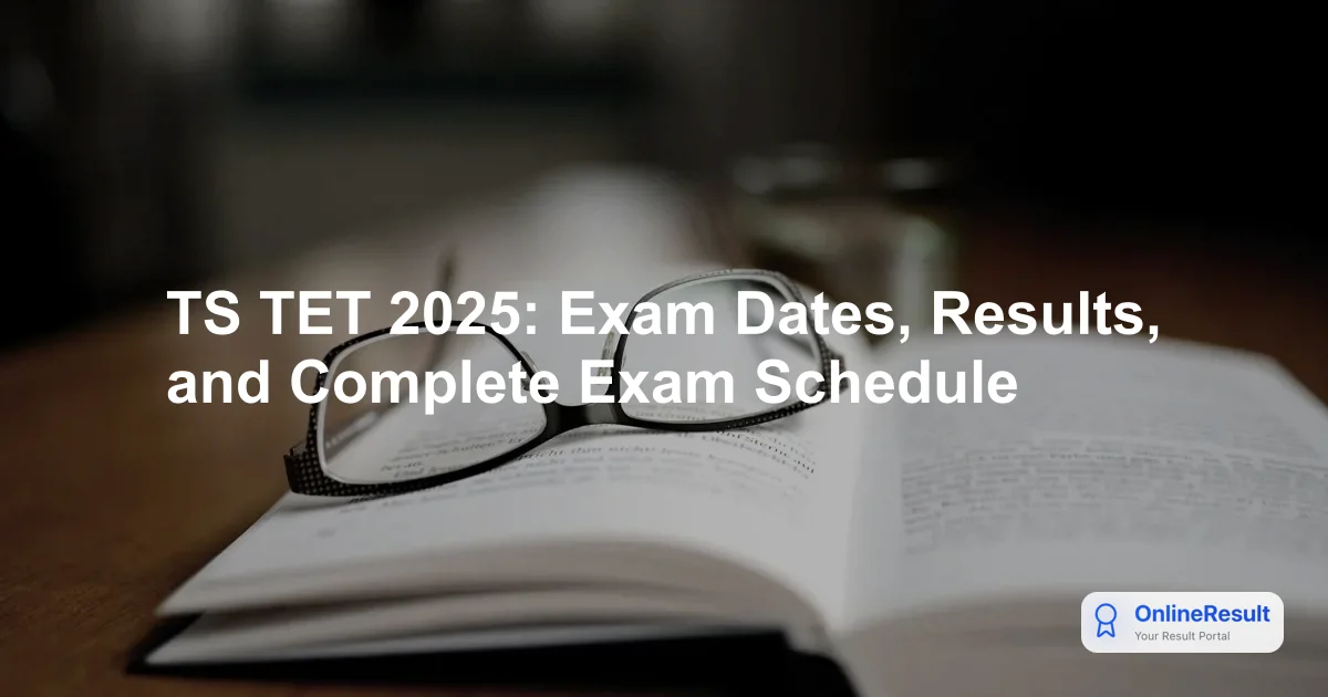 TS TET 2025 June Session: Exam Pattern, Application Fee, Cut-off & Overview